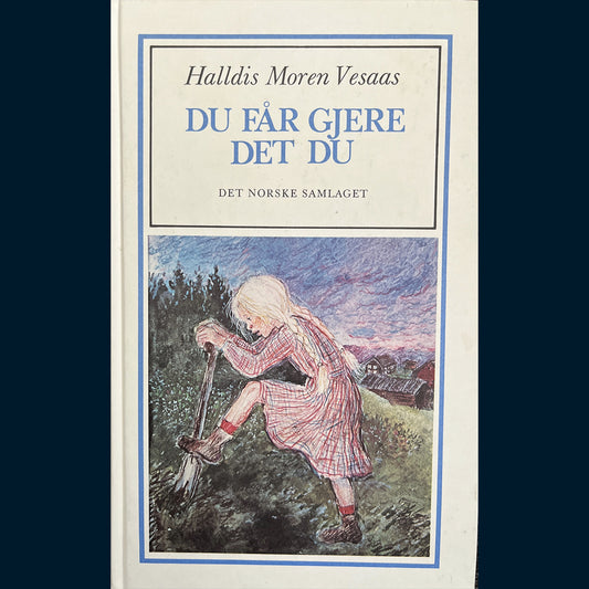 Vesaas, Halldis Moren: Du får gjere det du