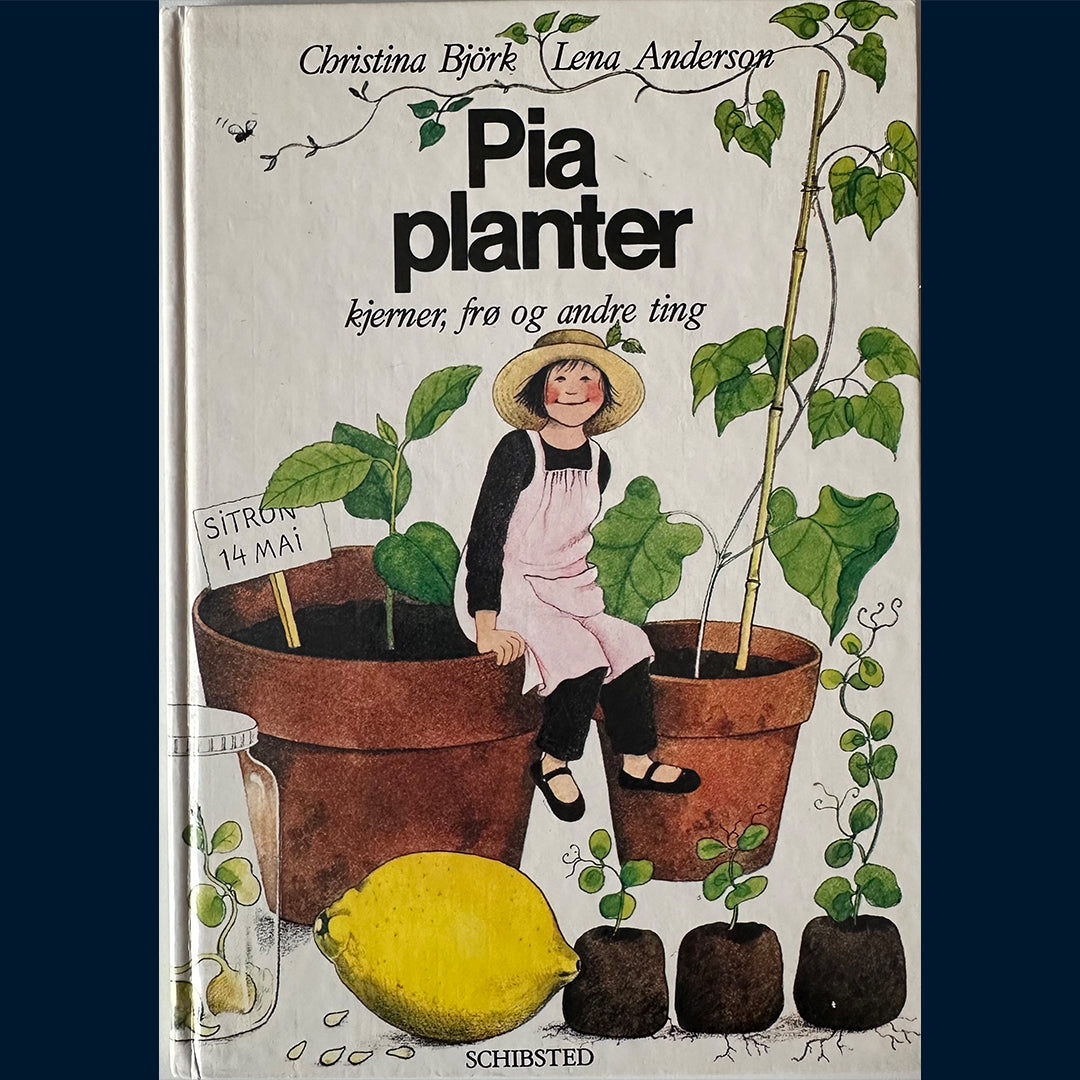 Björk, Christina: Pia planter - kjerner, frø og andre ting