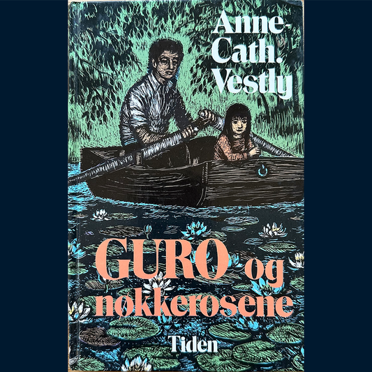 Vestly, Anne-Cath: Guro og nøkkerosene (1981)