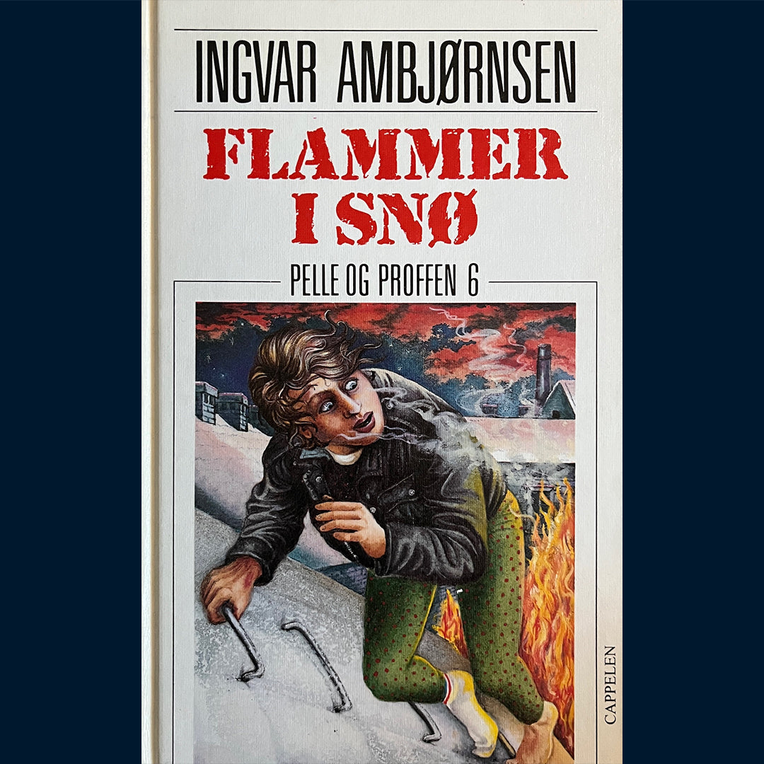 Ambjørnsen, Ingvar: Pelle og Proffen (6) Flammer i snø