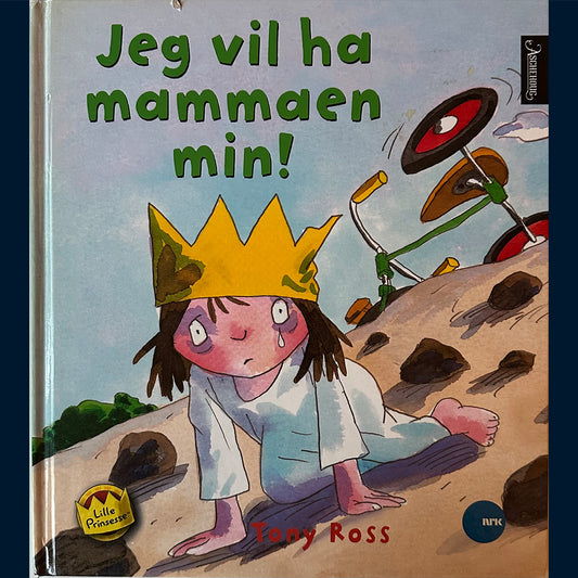 Ross, Tony: Lille prinsesse - Jeg vil ha mammaen min!