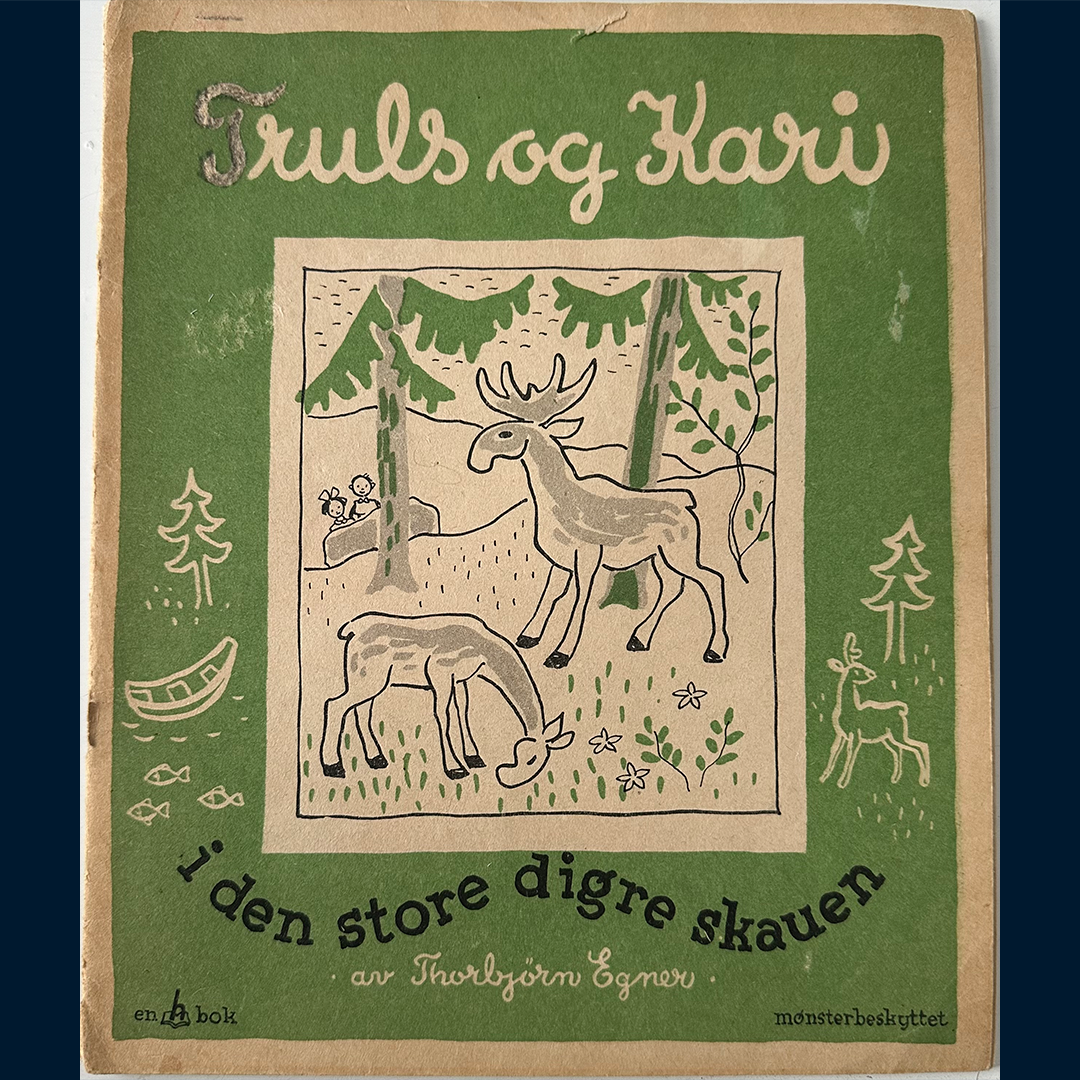 Egner, Thorbjørn: Truls og Kari i den store digre skauen (1943?)