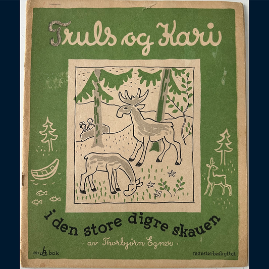 Egner, Thorbjørn: Truls og Kari i den store digre skauen (1943?)