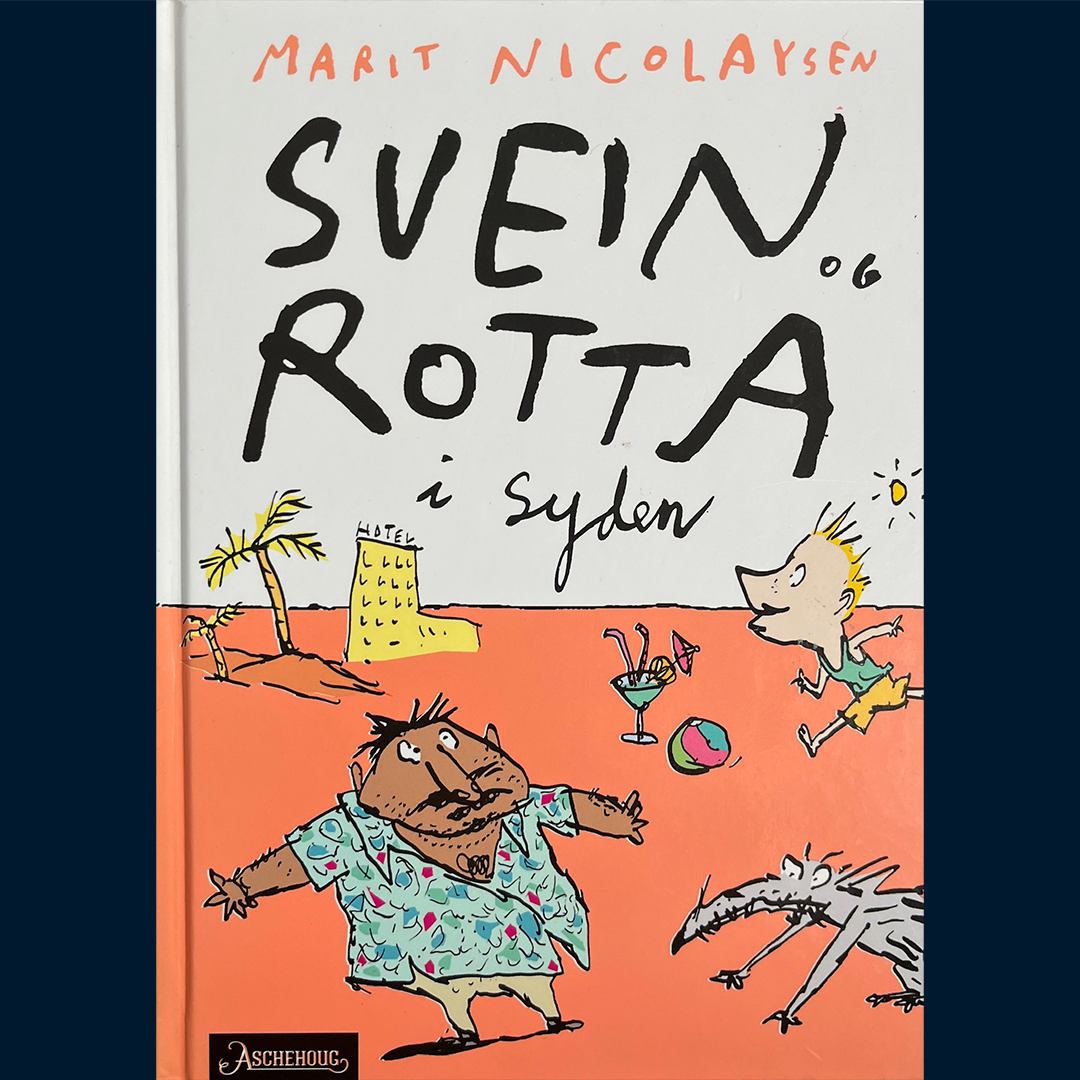 Nicolaysen, Marit: (3) Svein og Rotta i Syden