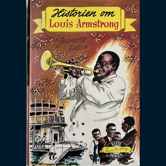 Eaton, Jeanette: Historien om Louis Armstrong (1968)