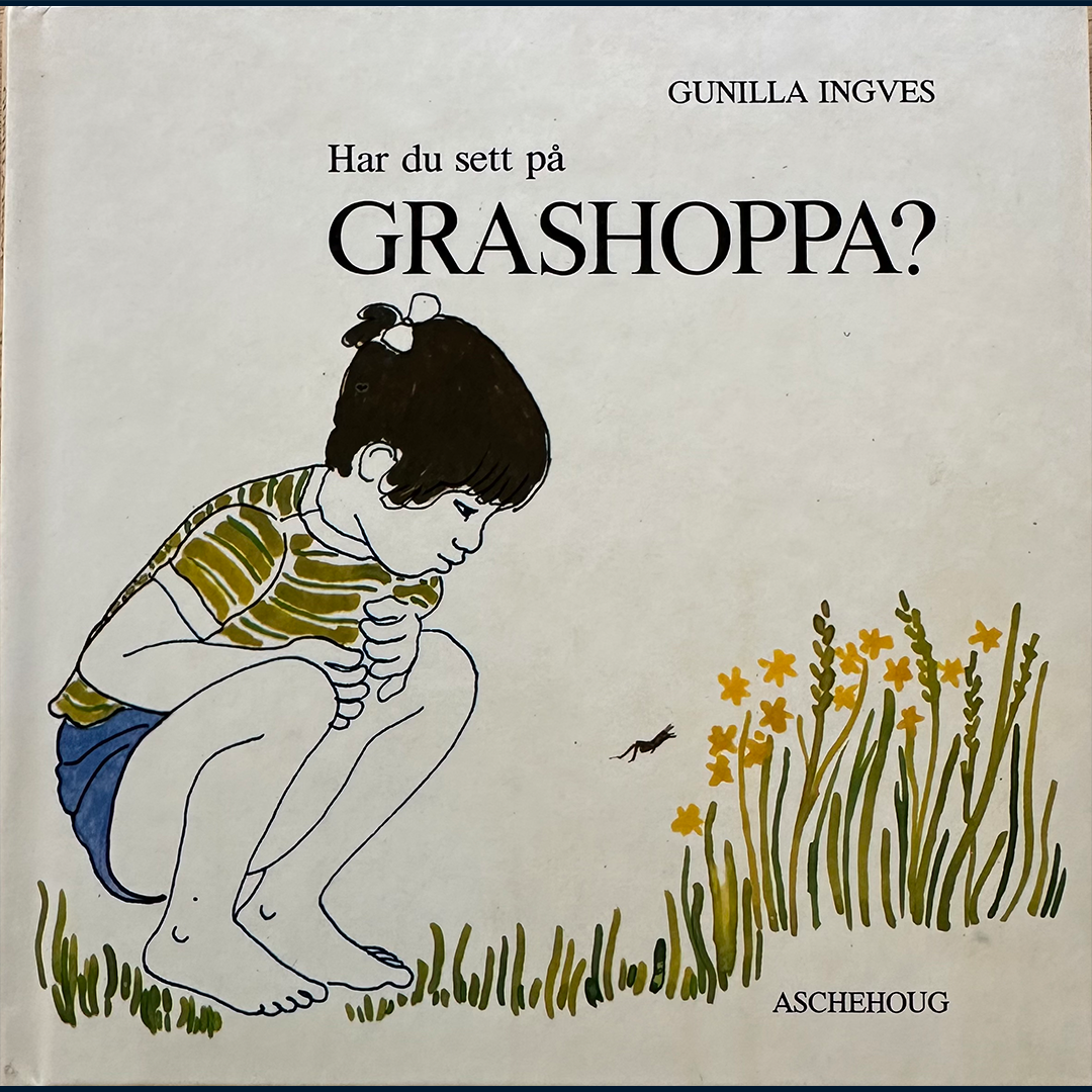 Ingves, Gunilla: Har du sett på grashoppa?