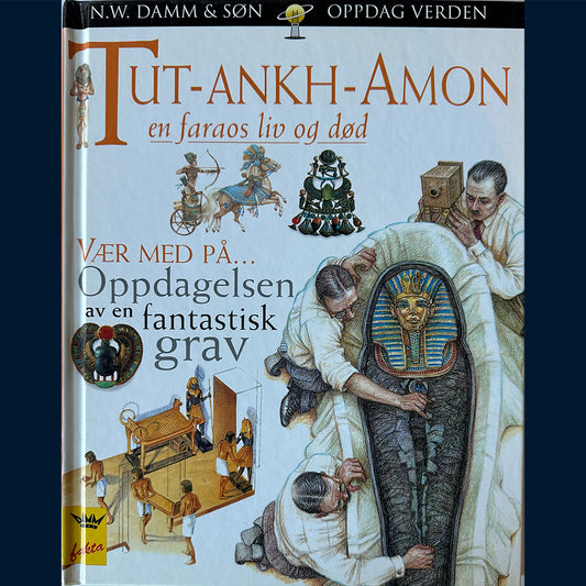 Damm Fakta - Oppdag verden: Tut-Ankh-Amon - en faraos liv og død