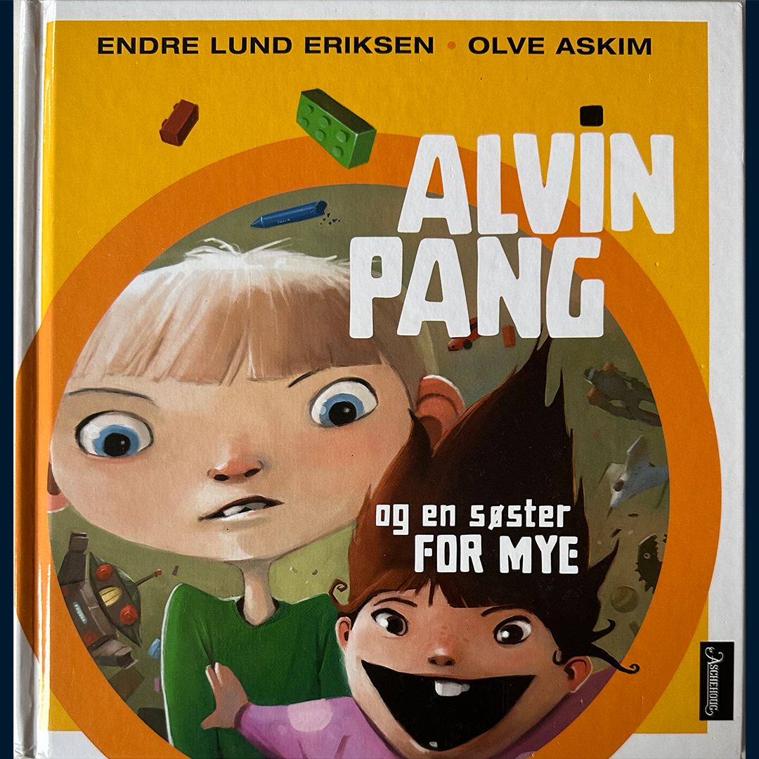 Eriksen, Endre Lund: Alvin Pang og en søster for mye