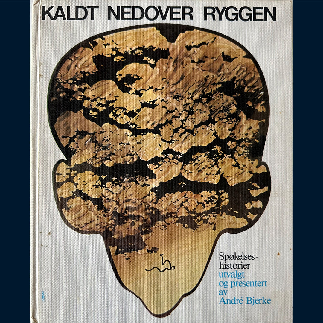Bjerke, André: Kaldt nedover ryggen - Spøkelseshistorier utvalgt og presentert av Andrè Bjerke