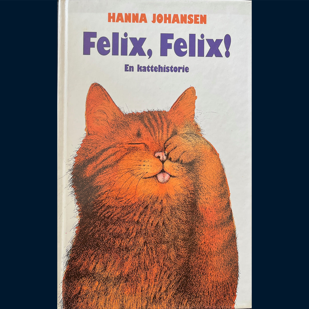 Johansen, Hanna: Felix! Felix! - en kattehistorie