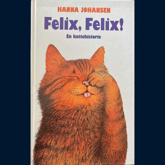 Johansen, Hanna: Felix! Felix! - en kattehistorie