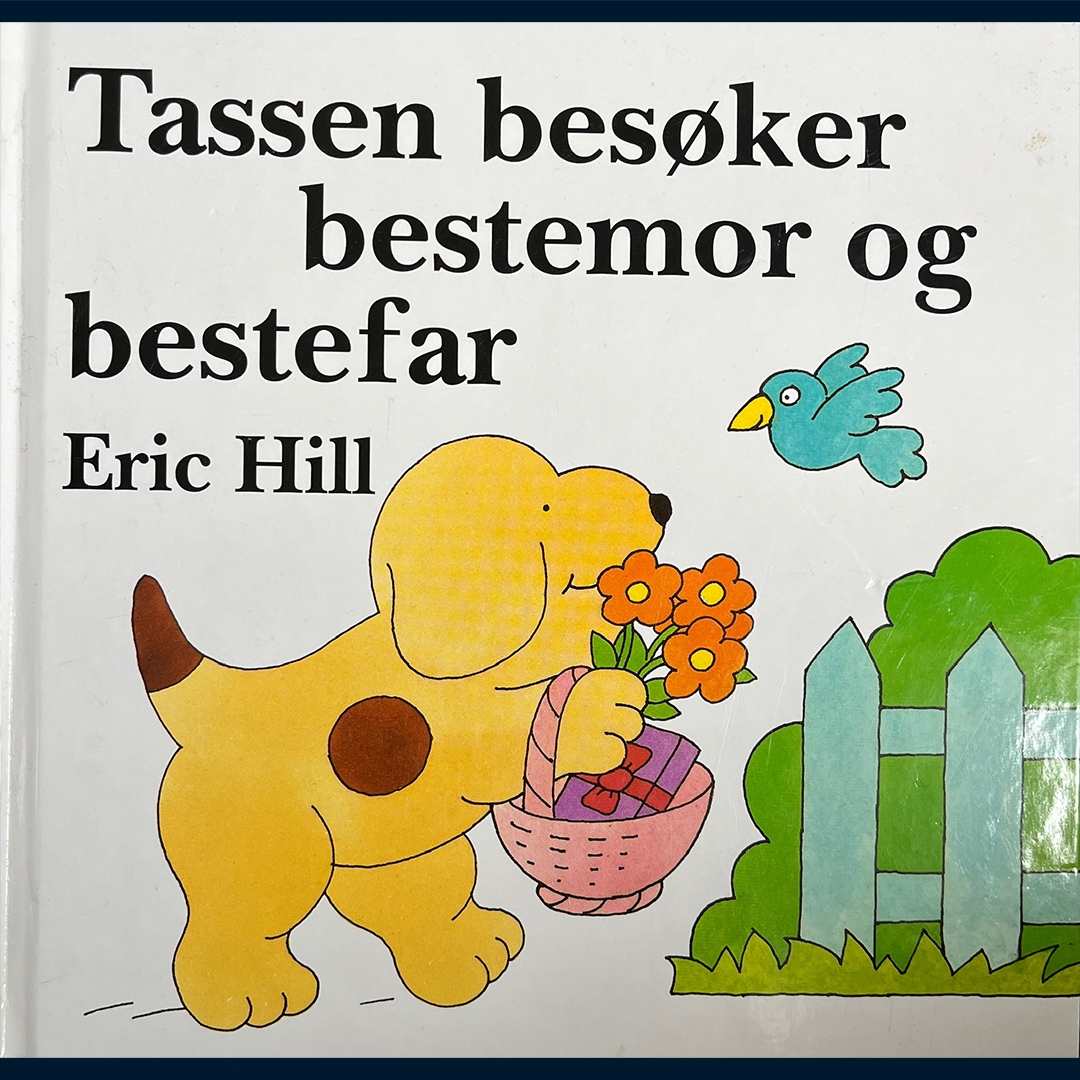 Hill, Eric: Tassen besøker bestemor og bestefar