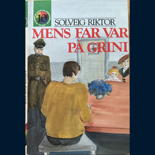 Riktor, Solveig: Mens far var på Grini (1989)