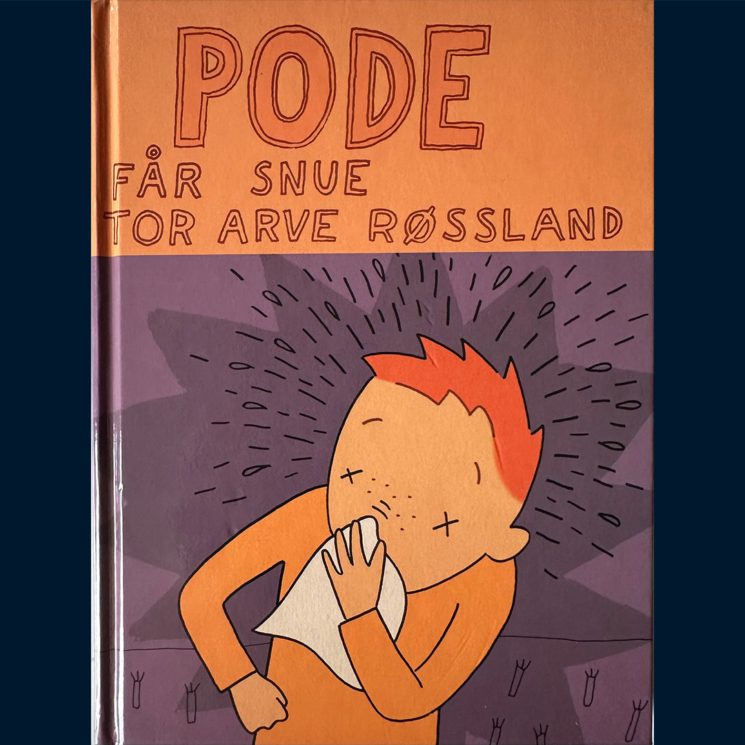 Røssland, Tor Arve: Pode får snue
