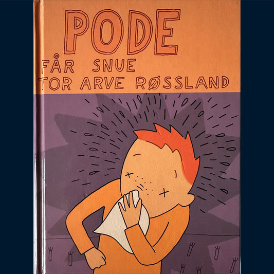 Røssland, Tor Arve: Pode får snue