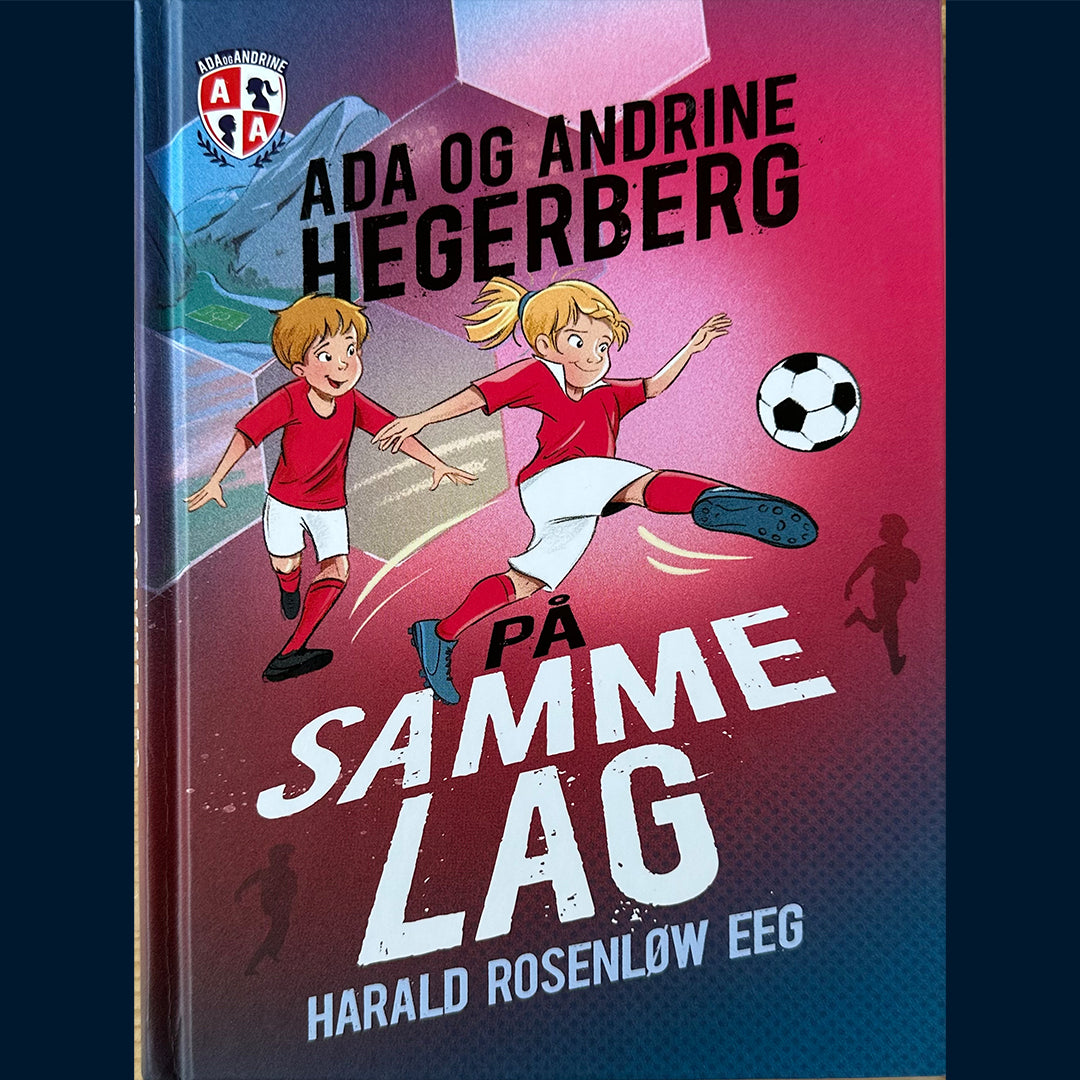Eeg, Harald Rosenløw: Ada og Andrine Hegerberg - På samme lag