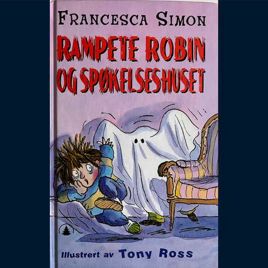 Simon, Francesca: Rampete Robin og spøkelseshuset
