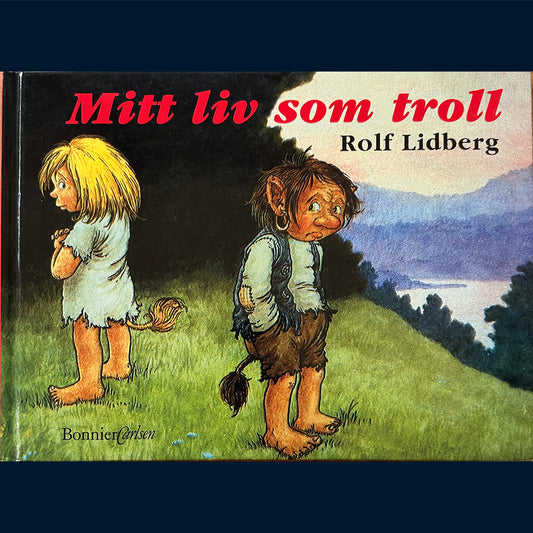 Lidberg, Rolf: Mitt liv som troll (Svensk)