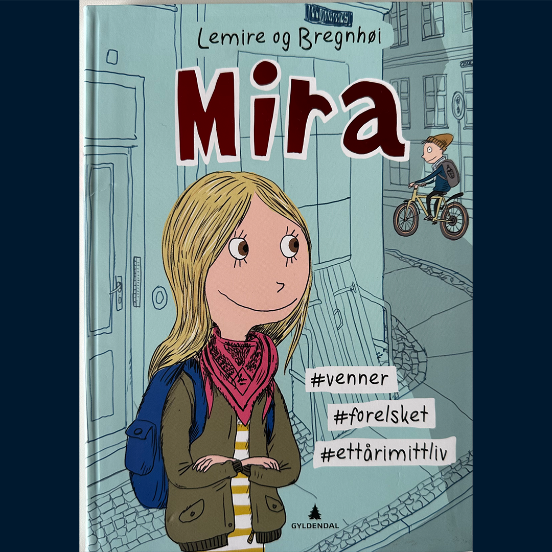 Lemire og Bregnhøi: Mira - #venner #forelsket #ettårimittliv