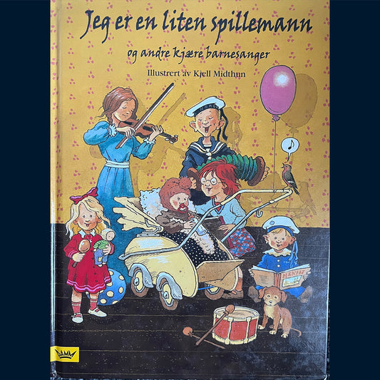 Ditlefsen, Else: Jeg er en liten spillemann - og andre kjære barnesanger