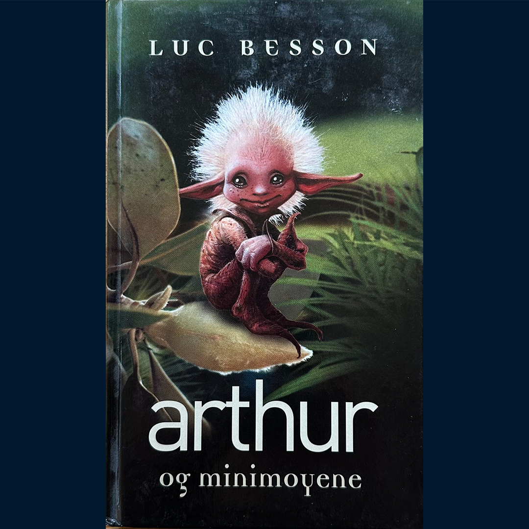 Besson, Luc: Arthur og Minimoyene