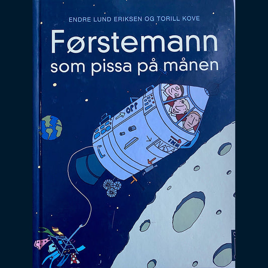 Eriksen, Endre Lund: Førstemann som pissa på månen