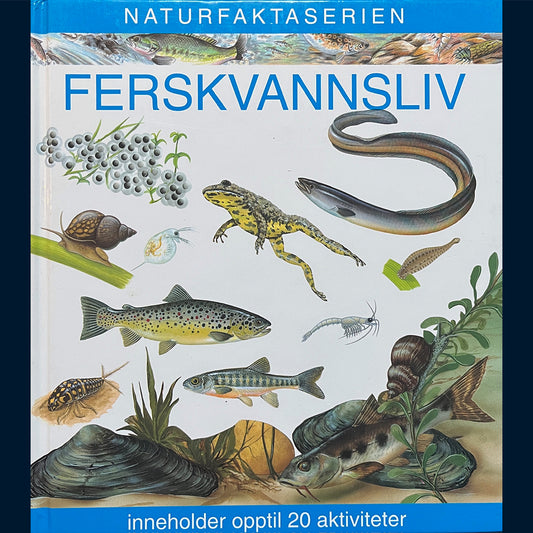 McKeever, Susan: Naturfaktaserien - Ferskvannsliv