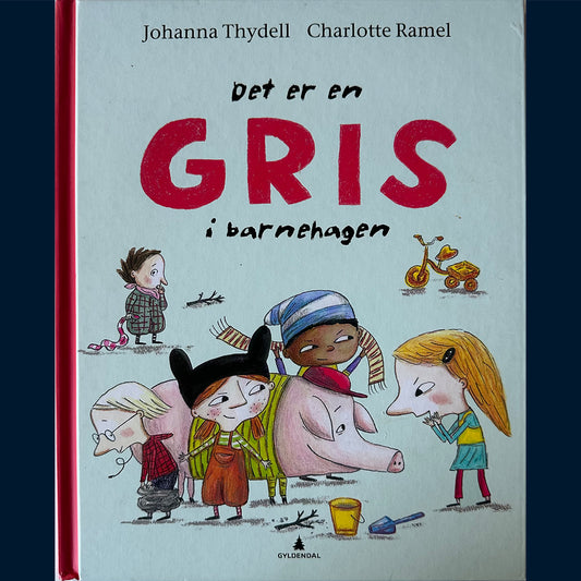 Thydell, Johanna: Det er en gris i barnehagen