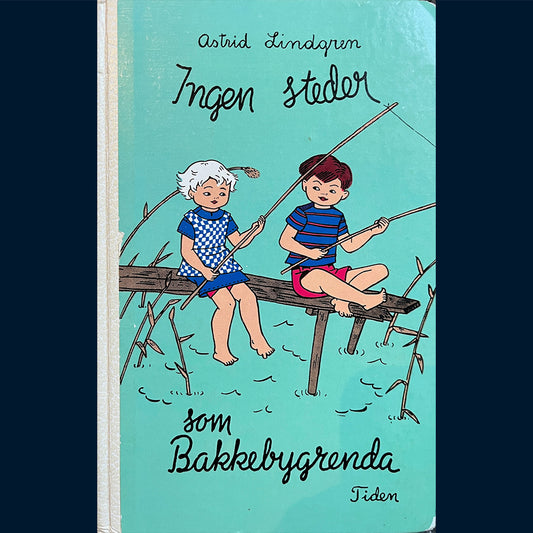 Lindgren, Astrid: Ingen steder som Bakkebygrenda