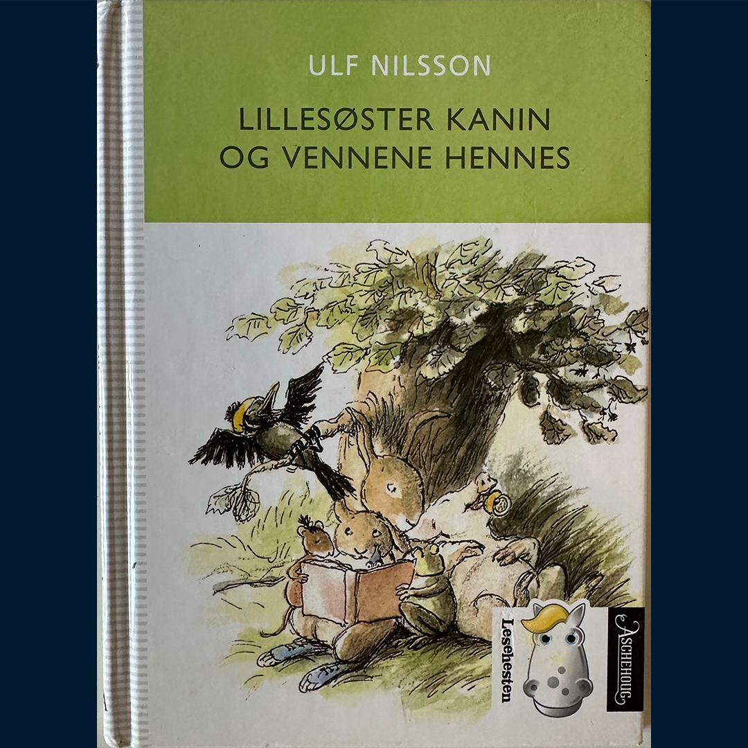 Nilsson, Ulf: Lillesøster Kanin og vennene hennes