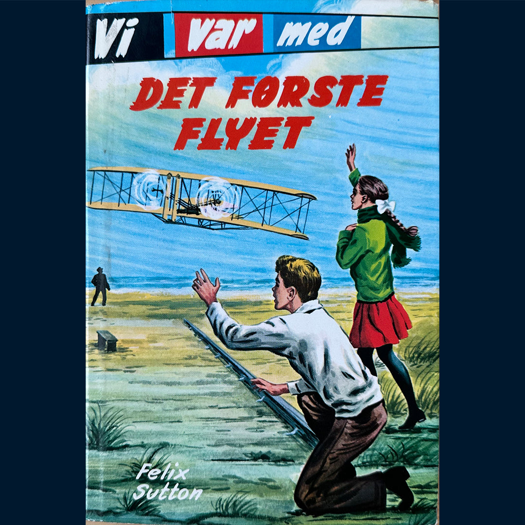 Sutton, Felix: Vi var med - Det første flyet (1964)