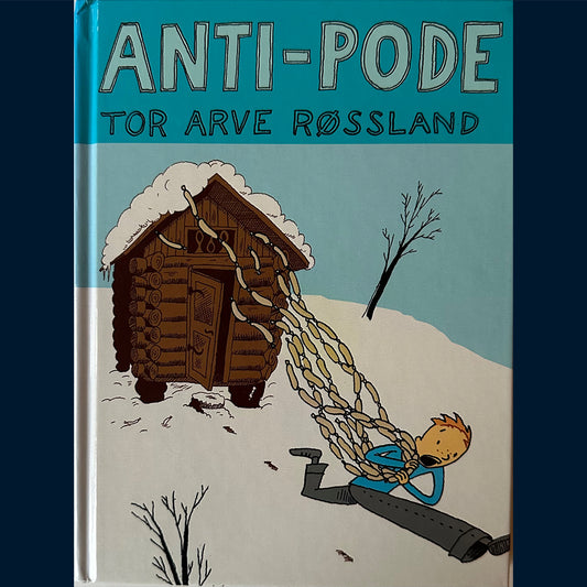 Røssland, Tor Arve: Anti-Pode