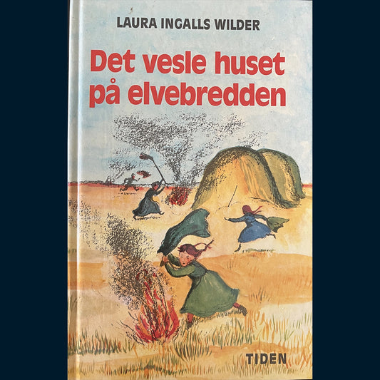Wilder, Laura Ingalls: Det vesle huset på elvebredden