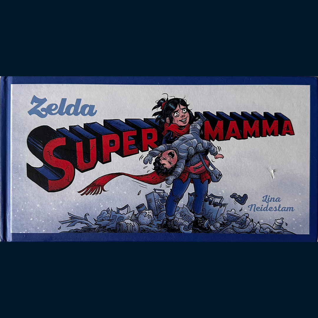 Neidestam, Lina: Zelda - Supermamma